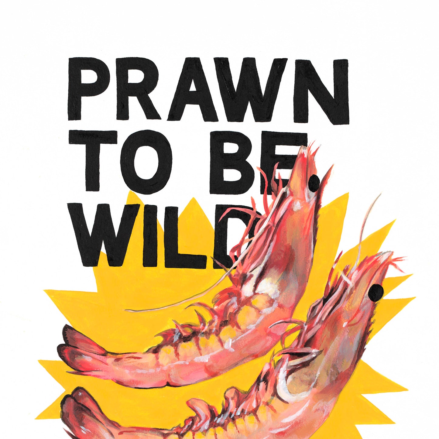 PRAWN TO BE WILD